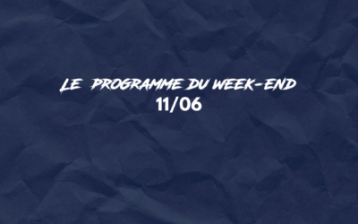 Le programme du week-end (11/06)